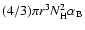 $(4/3) \pi r^3N_{\rm H}^2 \alpha_{\rm B}$