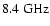 $8.4~\rm GHz$