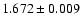 $1.672 \pm 0.009$