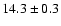 $14.3 \pm 0.3$