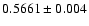 $0.5661 \pm 0.004$
