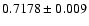 $0.7178 \pm 0.009$