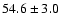 $ 54.6 \pm 3.0 $