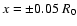 $x=\pm0.05~R_0$