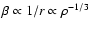 $\beta \propto 1/r \propto \rho^{-1/3}$