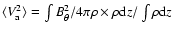 $\langle V_{\rm a}^2\rangle = \int B_\theta^2 / 4 \pi \rho \times \rho {\rm d}z / \int \rho {\rm d}z $