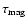 $\tau_{{\rm mag}}$