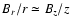 $B_r/ r \simeq B_z / z$