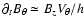 $\partial_t B_\theta \simeq B_z V_\theta / h$