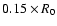 $0.15 \times R_0$