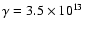 $\gamma= 3.5 \times 10^{13}$
