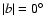 $\vert b\vert = 0\hbox {$^\circ $ }$