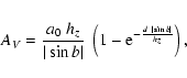 \begin{eqnarray*}A_V= \frac{a_0~h_z}{\vert\sin b\vert}~\left(1 - {\rm e}^{-\frac{d~\vert\sin b\vert}{h_z}} \right),
\end{eqnarray*}