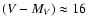 $(V-M_V)
\approx 16$