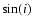 $\sin(i)$