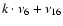 $k\cdot {\nu}_6+{\nu}_{16}$
