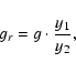 \begin{displaymath}%
g_{r}=g\cdot \frac{y_1}{y_2},
\end{displaymath}