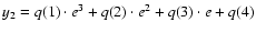 $y_2 =q(1)\cdot e^3+q(2)\cdot e^2
+q(3)\cdot e + q(4)$