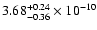 $3.68_{-0.36}^{+0.24}\times10^{-{10}}$