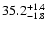$\rm 35.2_{-1.8}^{+1.4}$