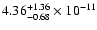 $4.36_{-0.68}^{+1.36}\times10^{-{11}}$
