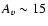 $A_{v}\sim15$