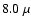 $8.0~{\mu}$