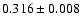 $0.316\pm0.008$