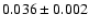 $0.036\pm0.002$