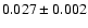$0.027\pm0.002$