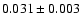 $0.031\pm0.003$