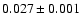 $0.027\pm0.001$