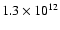 $1.3 \times 10^{12}$