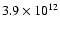 $3.9 \times 10^{12}$