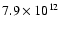 $7.9 \times 10^{12}$