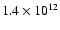 $1.4 \times 10^{12}$