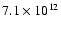$7.1 \times 10^{12}$