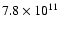 $7.8 \times 10^{11}$