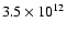 $3.5 \times 10^{12}$