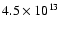 $4.5 \times 10^{13}$