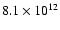 $8.1 \times 10^{12}$