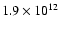 $1.9 \times 10^{12}$