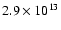 $2.9 \times 10^{13}$