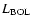 $L_{\rm BOL}$
