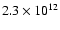 $2.3 \times 10^{12}$