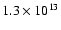 $ 1.3\times 10^{13}$