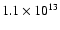 $1.1 \times 10^{13}$