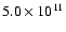 $5.0 \times 10^{11}$