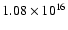 $1.08\times 10^{16}$
