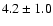 $4.2\pm 1.0$